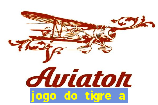 jogo do tigre a partir de 5 reais